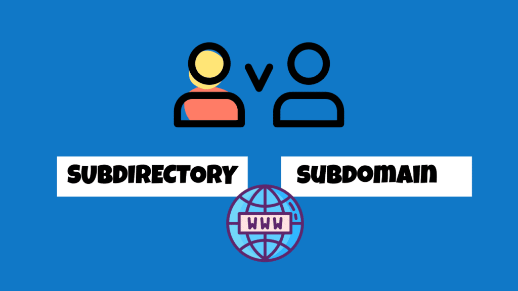 Subdirectories vs. Subdomains: How To Choose